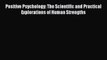 [PDF Download] Positive Psychology: The Scientific and Practical Explorations of Human Strengths