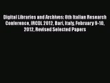 [PDF Download] Digital Libraries and Archives: 8th Italian Research Conference IRCDL 2012 Bari