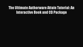 [PDF Download] The Ultimate Authorware Attain Tutorial: An Interactive Book and CD Package