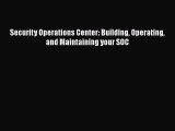 [PDF Download] Security Operations Center: Building Operating and Maintaining your SOC [PDF]