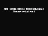 [PDF Download] Mind Training: The Great Collection (Library of Tibetan Classics Book 1) [PDF]