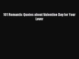 [PDF Download] 101 Romantic Quotes about Valentine Day for Your Lover [PDF] Online