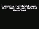 (PDF Download) On Independence Day/el Dia De La Independencia (Holiday Happenings/Sucesos De