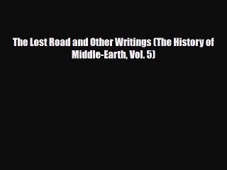 [PDF Download] The Lost Road and Other Writings (The History of Middle-Earth Vol. 5) [Download]