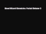 [PDF Download] Blood Wizard Chronicles: Pariah (Volume 1) [Download] Online