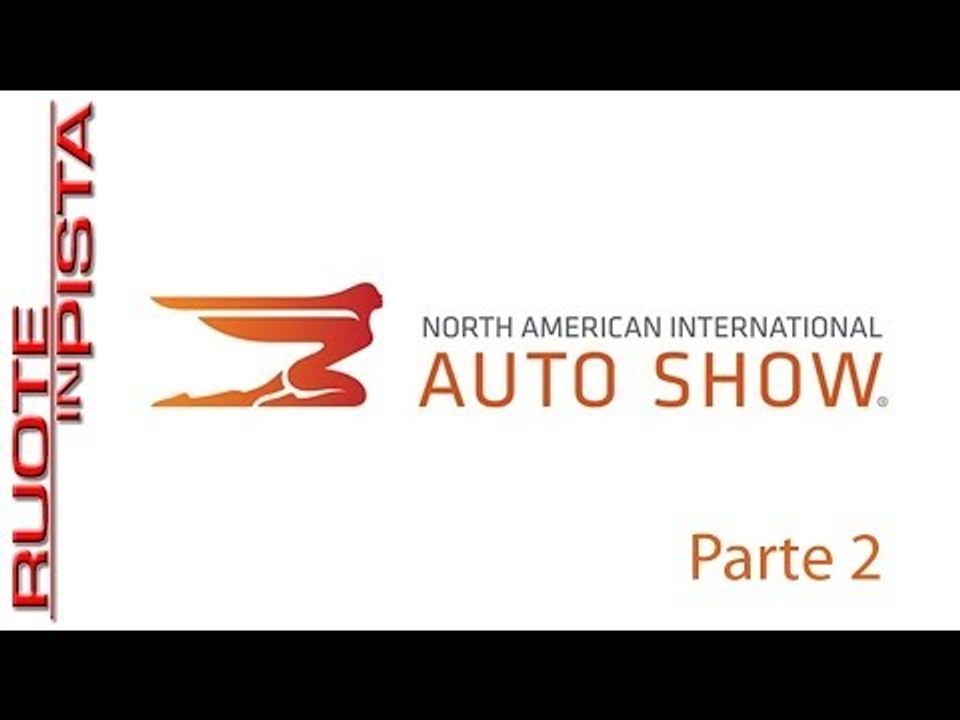 Speciale Salone di Detroit NAIAS 2014 parte 2