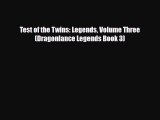 [PDF Download] Test of the Twins: Legends Volume Three (Dragonlance Legends Book 3) [Read]