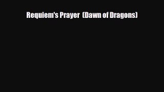 [PDF Download] Requiem's Prayer  (Dawn of Dragons) [Download] Online