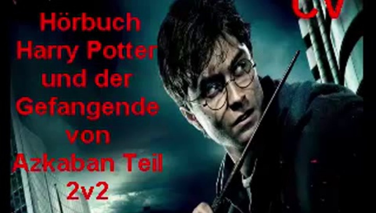 Harry Potter Und der Gefangende Von Azkaban Hörbuch Teil 2V2