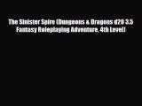 [PDF Download] The Sinister Spire (Dungeons & Dragons d20 3.5 Fantasy Roleplaying Adventure
