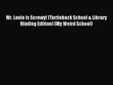 (PDF Download) Mr. Louie Is Screwy! (Turtleback School & Library Binding Edition) (My Weird