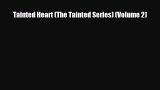 [PDF Download] Tainted Heart (The Tainted Series) (Volume 2) [PDF] Online