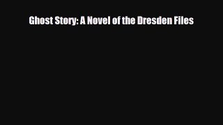 [PDF Download] Ghost Story: A Novel of the Dresden Files [Download] Online