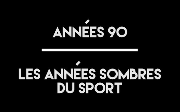 Années 90 : Les années sombres du sport