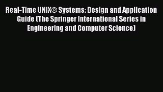 [PDF Download] Real-Time UNIX® Systems: Design and Application Guide (The Springer International
