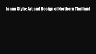 [PDF Download] Lanna Style: Art and Design of Northern Thailand [Read] Full Ebook
