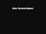 [PDF Download] Birds: The Aerial Hunters [PDF] Full Ebook
