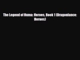 [PDF Download] The Legend of Huma: Heroes Book 1 (Dragonlance: Heroes) [Read] Online