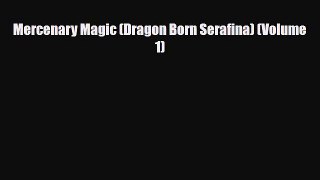 [PDF Download] Mercenary Magic (Dragon Born Serafina) (Volume 1) [Read] Online