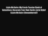 [PDF Download] Lizzie McGuire: My Crush-Tacular Book of Valentines: Decorate Your Own Cards-Lizzie