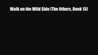 [PDF Download] Walk on the Wild Side (The Others Book 13) [PDF] Online