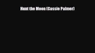 [PDF Download] Hunt the Moon (Cassie Palmer) [PDF] Online