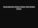 [PDF Download] Funny Valentine Stickers (Dover Little Activity Books) [Read] Full Ebook