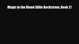 [PDF Download] Magic in the Blood (Allie Beckstrom Book 2) [PDF] Full Ebook