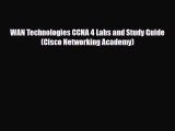 [PDF Download] WAN Technologies CCNA 4 Labs and Study Guide (Cisco Networking Academy) [Download]