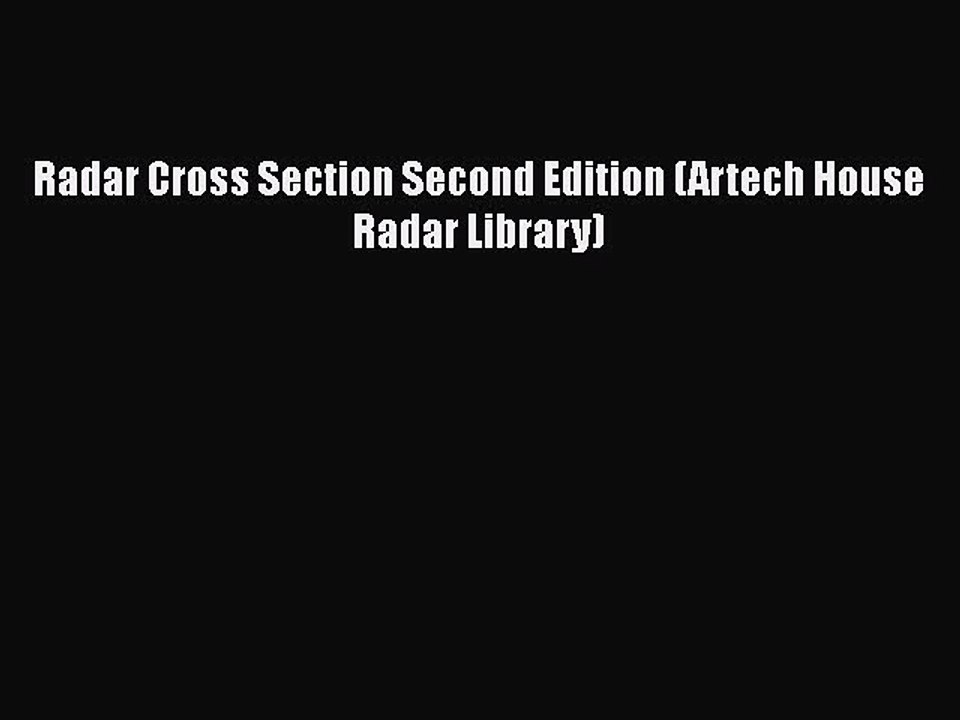[PDF Download] Radar Cross Section Second Edition (Artech House Radar Library) [PDF] Full Ebook
