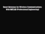 [PDF Download] Smart Antennas for Wireless Communications: With MATLAB (Professional Engineering)