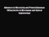 [PDF Download] Advances in Microstrip and Printed Antennas (Wiley Series in Microwave and Optical