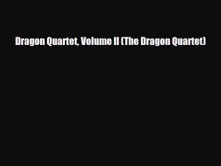 [PDF Download] Dragon Quartet Volume II (The Dragon Quartet) [Download] Online