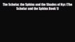 [PDF Download] The Scholar the Sphinx and the Shades of Nyx (The Scholar and the Sphinx Book