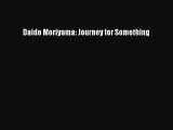 [PDF Download] Daido Moriyama: Journey for Something [PDF] Online