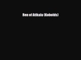[PDF Download] Ren of Atikala (Kobolds) [Read] Full Ebook