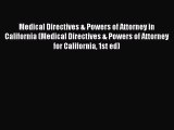 Medical Directives & Powers of Attorney in California (Medical Directives & Powers of Attorney
