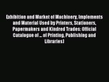 (PDF Download) Exhibition and Market of Machinery Implements and Material Used by Printers