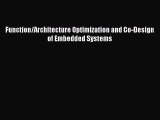 [PDF Download] Function/Architecture Optimization and Co-Design of Embedded Systems [Download]