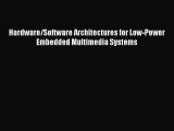 [PDF Download] Hardware/Software Architectures for Low-Power Embedded Multimedia Systems [PDF]