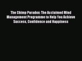 [PDF Download] The Chimp Paradox: The Acclaimed Mind Management Programme to Help You Achieve