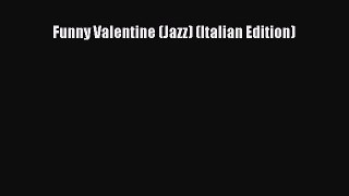 (PDF Download) Funny Valentine (Jazz) (Italian Edition) PDF