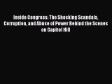 (PDF Download) Inside Congress: The Shocking Scandals Corruption and Abuse of Power Behind
