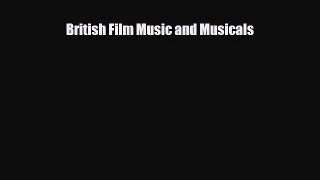 [PDF Download] British Film Music and Musicals [Download] Full Ebook