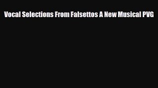 [PDF Download] Vocal Selections From Falsettos A New Musical PVG [PDF] Online