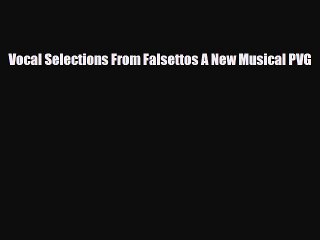 [PDF Download] Vocal Selections From Falsettos A New Musical PVG [PDF] Online