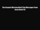 [PDF Download] The Gospels Misclassified (Text Messages From Jesus Book 15) [PDF] Full Ebook