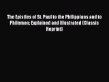 (PDF Download) The Epistles of St. Paul to the Philippians and to Philemon: Explained and Illustrated
