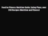 [PDF Download] Food for Fitness: Nutrition Guide Eating Plans over 200 Recipes (Nutrition and