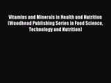 [PDF Download] Vitamins and Minerals in Health and Nutrition (Woodhead Publishing Series in